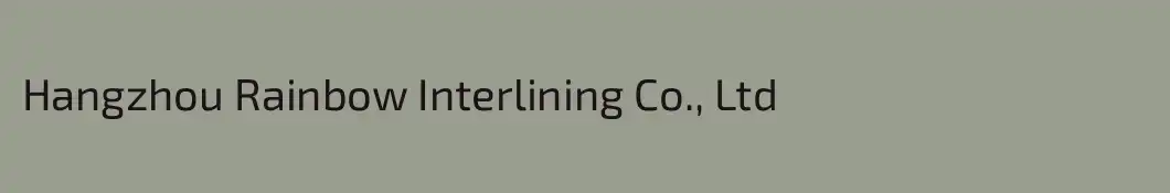 Hangzhou Rainbow Interlining Co., Ltd